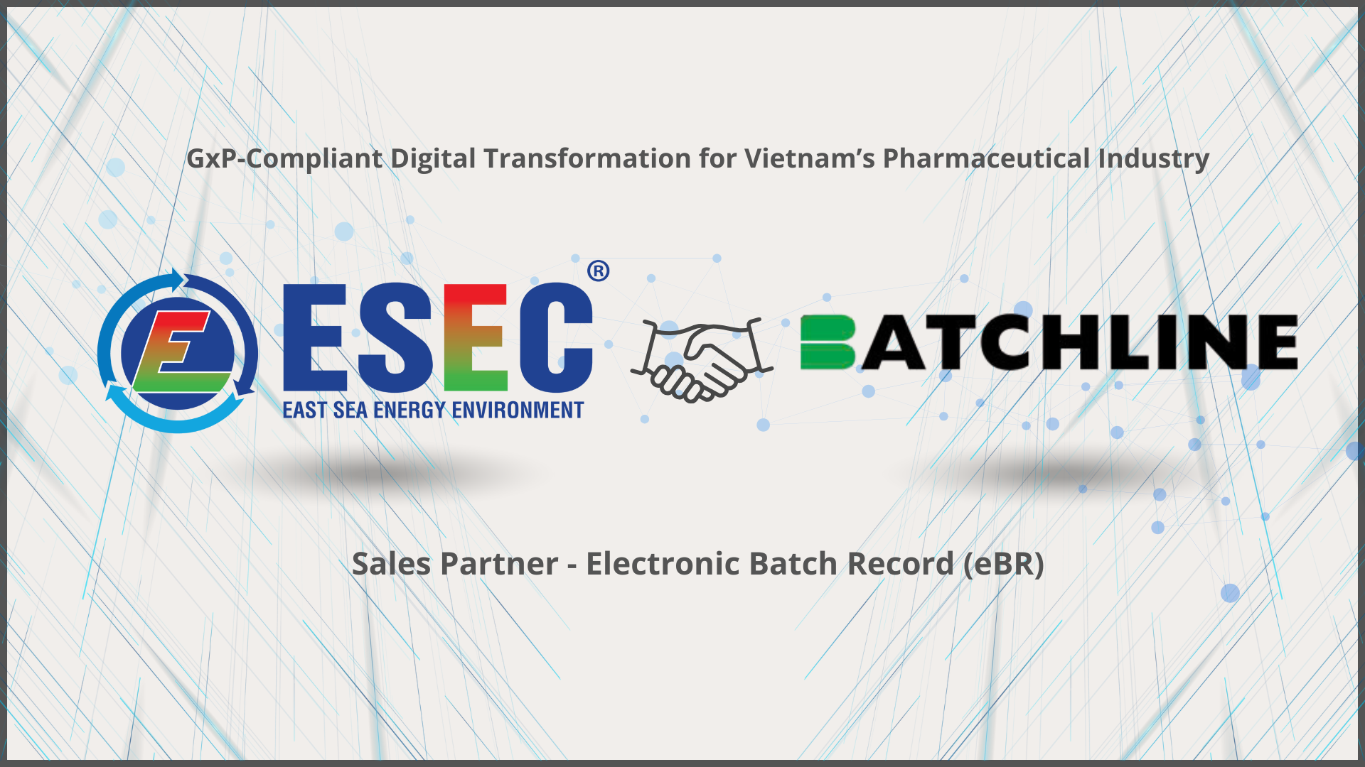 ESEC Partners with BatchLine – Promoting Digital Transformation in the Pharmaceutical Industry in Compliance with GxP Standards in Vietnam